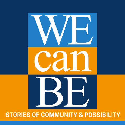 Logo reads "We can be, stories of community and possibility"